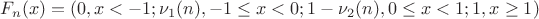 $F_n(x)=(0, x<-1;\nu_1(n),-1 \leq x<0;1-\nu_2(n),0 \leq x<1;1,x \geq 1)$