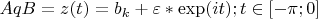 $AqB={z(t)=b_k+\varepsilon*\exp(it)}; t \in [-\pi;0]}$