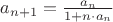 $ a_{n+1}=\frac{a_n}{1+n\cdot a_n} $