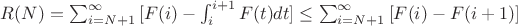 $R(N)=\sum_{i=N+1}^{\infty}{[F(i)}-\int_{i}^{i+1}{F(t)dt]}\leq \sum_{i=N+1}^{\infty}{[F(i)-F(i+1)]}$