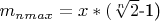 $m_{nmax}=x*($\sqrt[n]{2}$-1) $