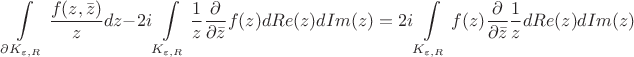 $$
\int\limits_{\partial K_{\varepsilon,R}} \frac{f(z,\bar{z})}{z}dz  - 2i \int\limits_{K_{\varepsilon,R}} \frac{1}{z} \frac{\partial}{\partial\bar{z}} f(z) dRe(z)dIm(z)= 2i \int\limits_{K_{\varepsilon,R}} f(z) \frac{\partial}{\partial\bar{z}} \frac{1}{z}dRe(z)dIm(z) 
$$