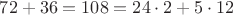 $72+36=108=24 \cdot 2 +5 \cdot 12$