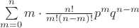 $\sum\limits_{m=0}^n m \cdot \frac {n!} {m!(n-m)!}p^m q^{n-m}$