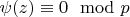 $\psi (z) \equiv 0 \mod p$