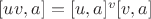 $[uv,a]=[u,a]^v[v,a]$