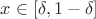 $x\in [\delta,1-\delta]$