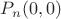 $P_n(0,0)$