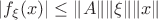 $|f_\xi (x)|\leq \|A\|\|\xi\|\|x\|$