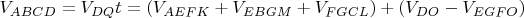 $V_{ABCD}=V_{DQ}t=(V_{AEFK}+V_{EBGM}+V_{FGCL})+(V_{DO}-V_{EGFO})$