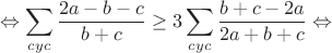 $$\Leftrightarrow\sum_{cyc}\frac{2a-b-c}{b+c}\geq3\sum_{cyc}\frac{b+c-2a}{2a+b+c}\Leftrightarrow$$