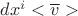 $dx^i<\overline{v}>$