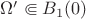 $\Omega' \Subset B_1(0)$