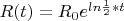 $R(t)=R_0e^{ln\frac{1}{2}*t}$