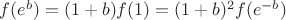 $f(e^{b})=(1+b)f(1)=(1+b)^{2}f(e^{-b})$