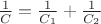 $\frac{1}{C}=\frac{1}{C_1}+\frac{1}{C_2}$
