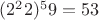 $(2^22) ^59 = 53$