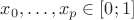 $x_0,\ldots,x_p\in [0;1]$