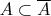 $A \subset \overline{A}$