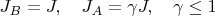 $J_B=J,\quad J_A=\gamma J,\quad \gamma\le 1$