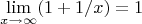 $$\lim \limits_{x \to \infty} (1+1/x) = 1$$