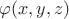 $\varphi (x,y,z)$