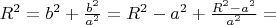 $R^2=b^2+\frac{b^2}{a^2}=R^2-a^2+\frac{R^2-a^2}{a^2}=$