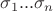 $\sigma_{1}...\sigma_{n}$