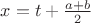 $x=t+\frac{a+b}2$