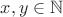 $x, y \in \mathbb N$