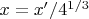 $ x = x' / 4^{1/3}$