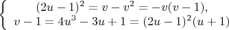 $\left\{\begin{array}{c} (2u - 1)^2 = v-v^2 = -v(v-1), \\ v-1= 4u^3-3u+1 = (2u-1)^2(u+1)\end{array}$