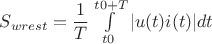 $S_{wrest}=\dfrac{1}{T}\int \limits _{t0}^{t0+T} |u(t)i(t)|dt$