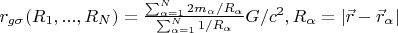 $r_{g\sigma}(R_1,...,R_N)=\frac{\sum_{\alpha=1}^N 2 m_{\alpha}/R_{\alpha}}{\sum_{\alpha=1}^N 1/R_{\alpha}}G/c^2,R_{\alpha}=|\vec r-\vec r_{\alpha}|$