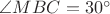 $\angle MBC=30^{\circ}$
