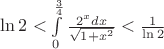 $\ln2 < \int\limits_{0}^{\frac{3}{4}}\frac{2^xdx}{\sqrt{1 + x^2}} < \frac{1}{\ln2}$