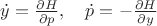 $\dot{y}=\frac{\partial H}{\partial p},\quad \dot{p}=-\frac{\partial H}{\partial y}$
