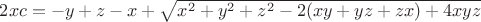 $2xc=-y+z-x+\sqrt{x^2+y^2+z^2-2(xy+yz+zx)+4xyz}$