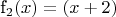 f_{2}(x) = (x+2)