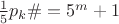 $\frac1 5p_k\#=5^m+1$