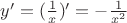 $y'=(\frac{1}{x})'=-\frac{1}{x^2}$