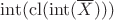 $\mathrm{int}(\mathrm{cl}(\mathrm{int}(\overline{X})))$