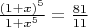$\frac{(1+x)^5}{1+x^5}=\frac{81}{11}$
