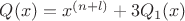 $Q(x)=x^{(n+l)}+3Q_1(x)$