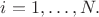 $i = 1,\dots,N.$