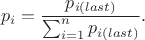 $$p_i = \frac{p_{i(last)}}{\sum_{i=1}^{n}p_{i(last)}}.$$