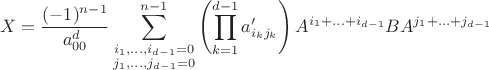 $$X=\frac{(-1)^{n-1}}{a_{00}^d}\sum\limits_{\substack{i_1,...,i_{d-1}=0 \\ j_1,...,j_{d-1}=0}}^{n-1}\left( \prod_{k=1}^{d-1} a'_{i_k j_k} \right)A^{i_1+\ldots +i_{d-1}}B A^{j_1+\ldots +j_{d-1}}$$