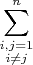 $\displaystyle\sum_{\substack{i,j=1\\i\ne j}}^n$
