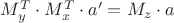 $M_y^T \cdot M_x^T\cdot a'=M_z \cdot a$