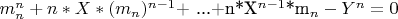 $ m_n^n+n*X*(m_n) $^{n-1}$+ ...+n*X$^{n-1}$*m_n - Y^n =0 $